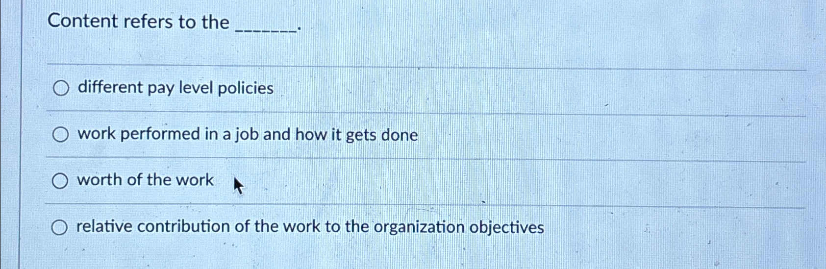  Content refers to the different pay level policies work performed in