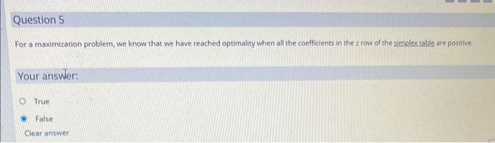 TRUE OR FALSE? For a maximization problem, we know that we have