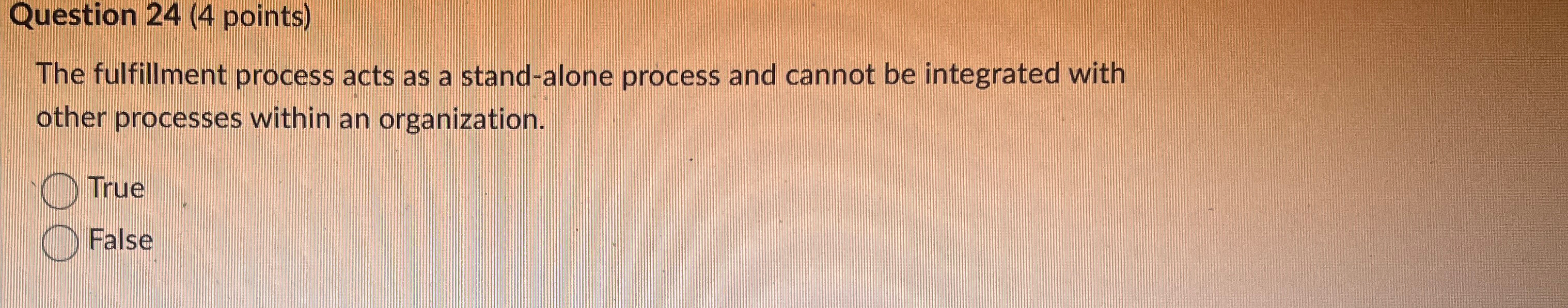  Question 24(4 points) The fulfillment process acts as a stand-alone process