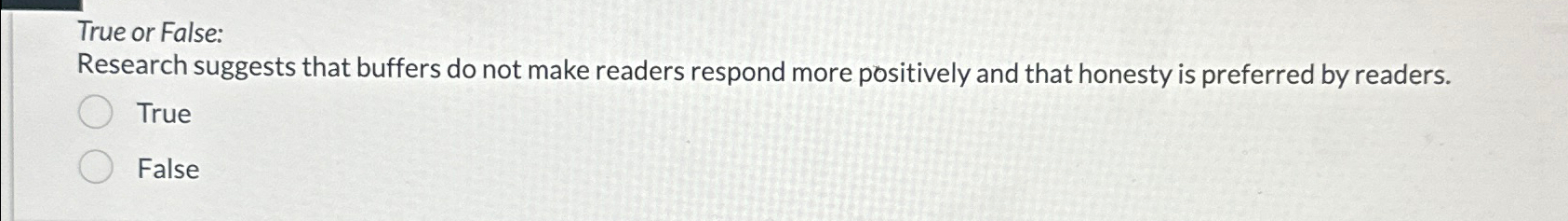  True or False: Research suggests that buffers do not make readers