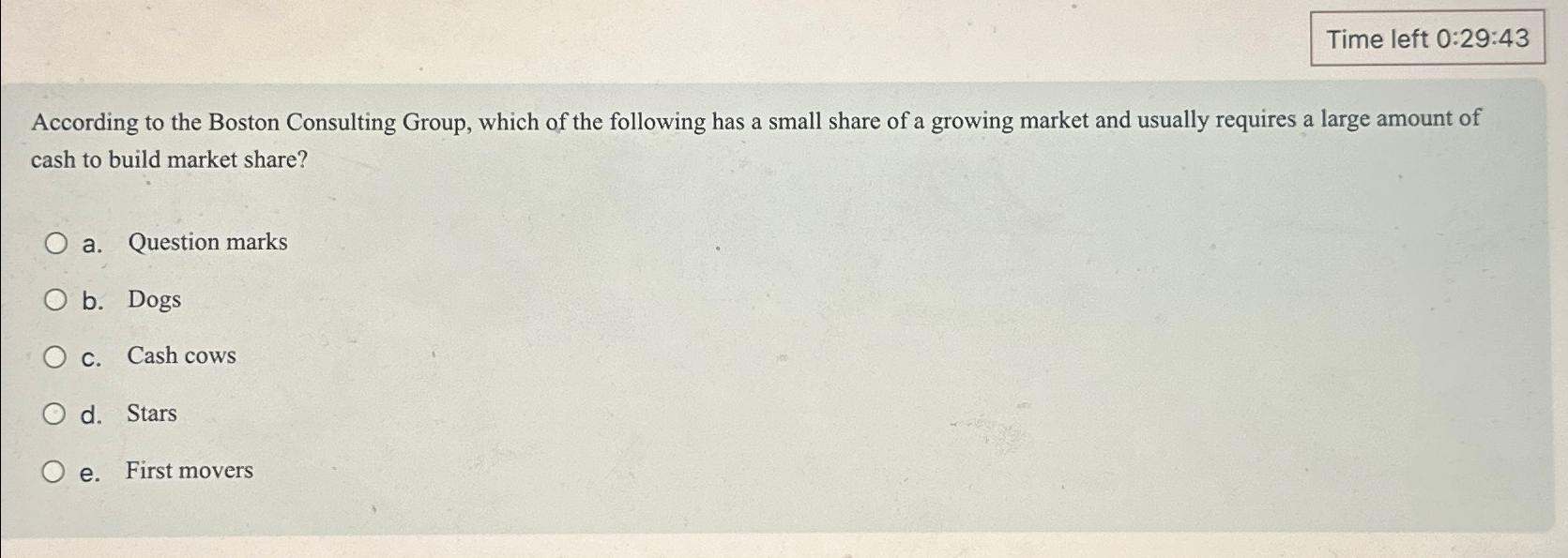  Time left 0:29:43 According to the Boston Consulting Group, which of