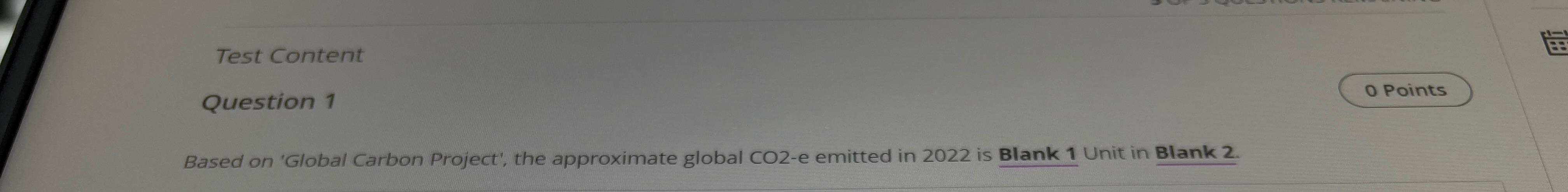  Test Content Question 1 Based on 'Global Carbon Project', the approximate