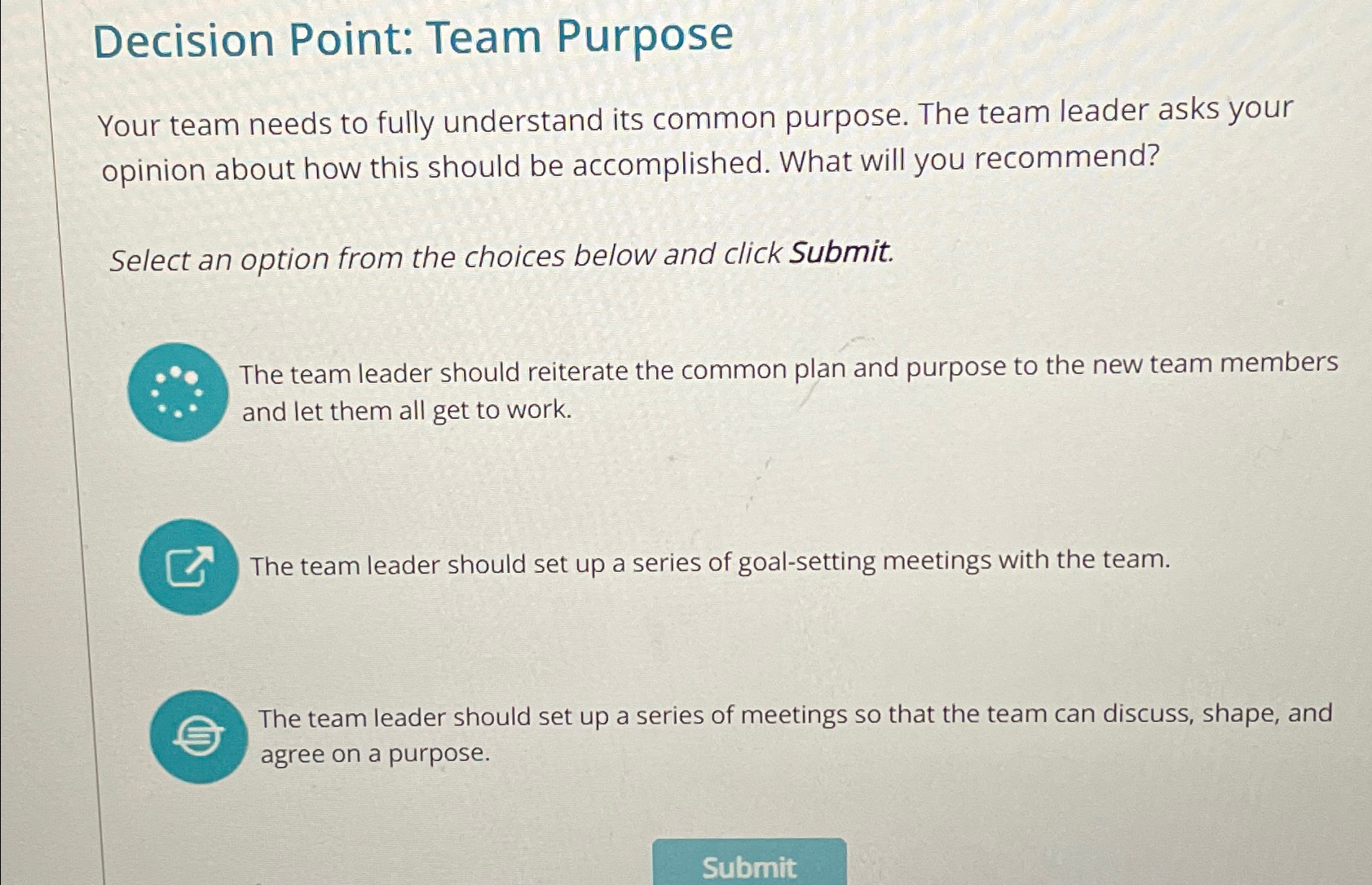  Decision Point: Team Purpose Your team needs to fully understand its