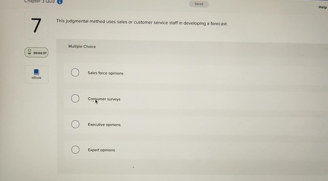  Saved Help This judgmental method uses sales or customer service staff