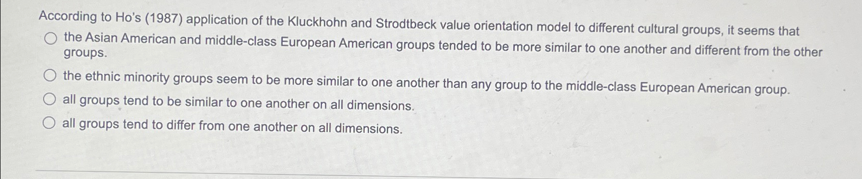  According to Ho's (1987) application of the Kluckhohn and Strodtbeck value