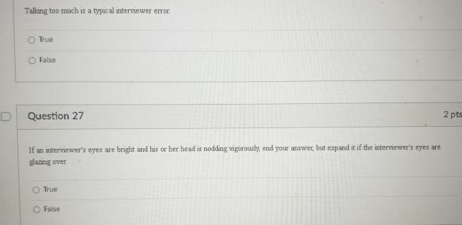  Talking too much is a typical interviewer error. True False Question