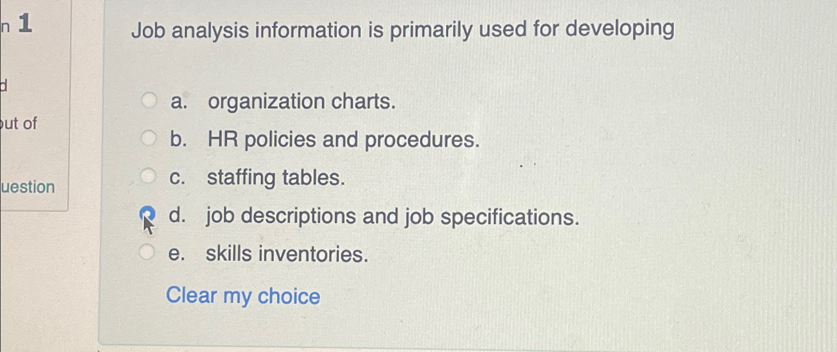  Job analysis information is primarily used for developing a. organization charts.