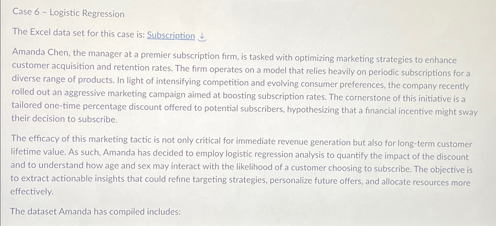  Case 6- Logistic Regression The Excel data set for this case