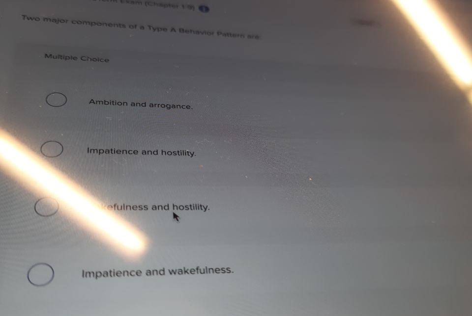  Two major components of a Type A Behavior Pattern are Multiple