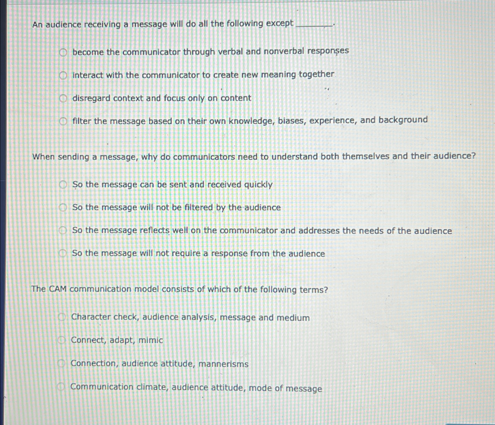  An audience receiving a message will do all the following except