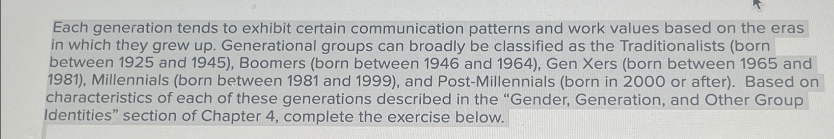  Each generation tends to exhibit certain communication patterns and work values