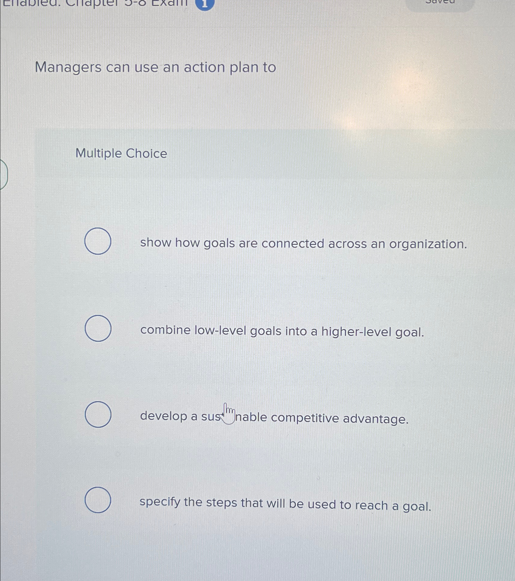  Managers can use an action plan to Multiple Choice show how