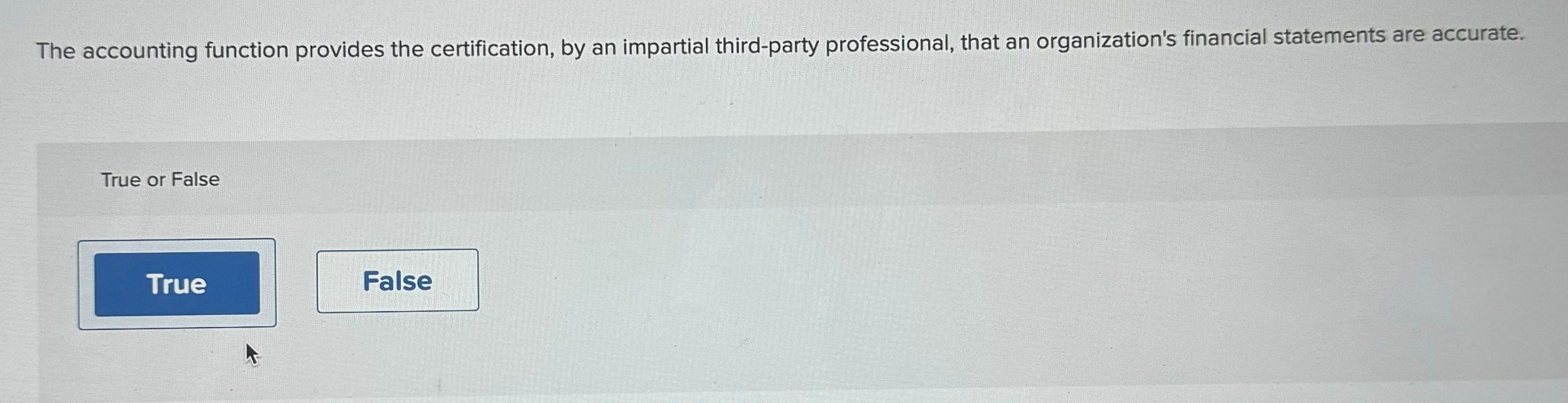  The accounting function provides the certification, by an impartial third-party professional,