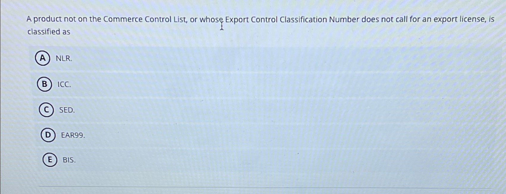  A product not on the Commerce Control List, or whose Export