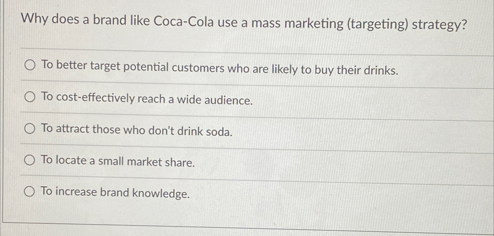  Why does a brand like Coca-Cola use a mass marketing (targeting)