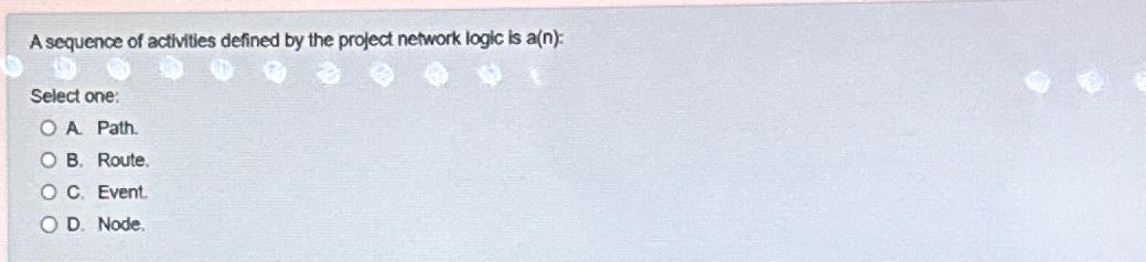  A sequence of activities defined by the project network logic is