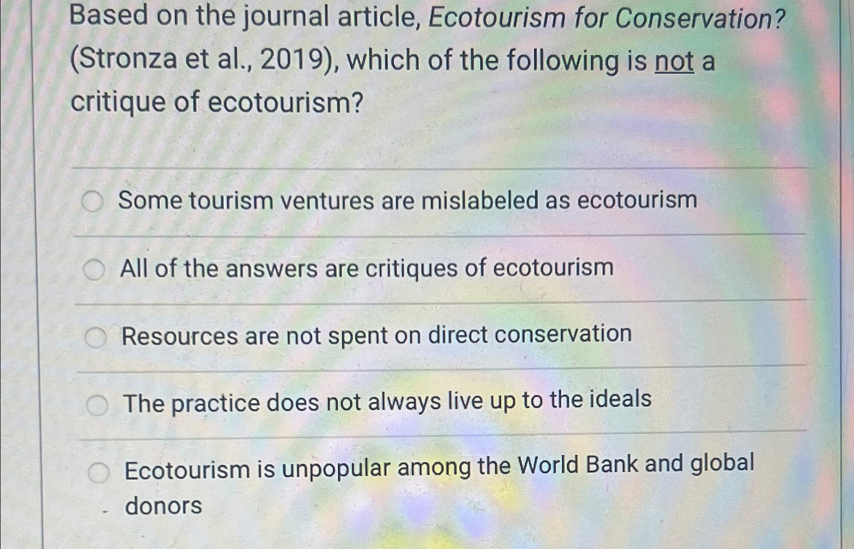  Based on the journal article, Ecotourism for Conservation? (Stronza et al.,2019),