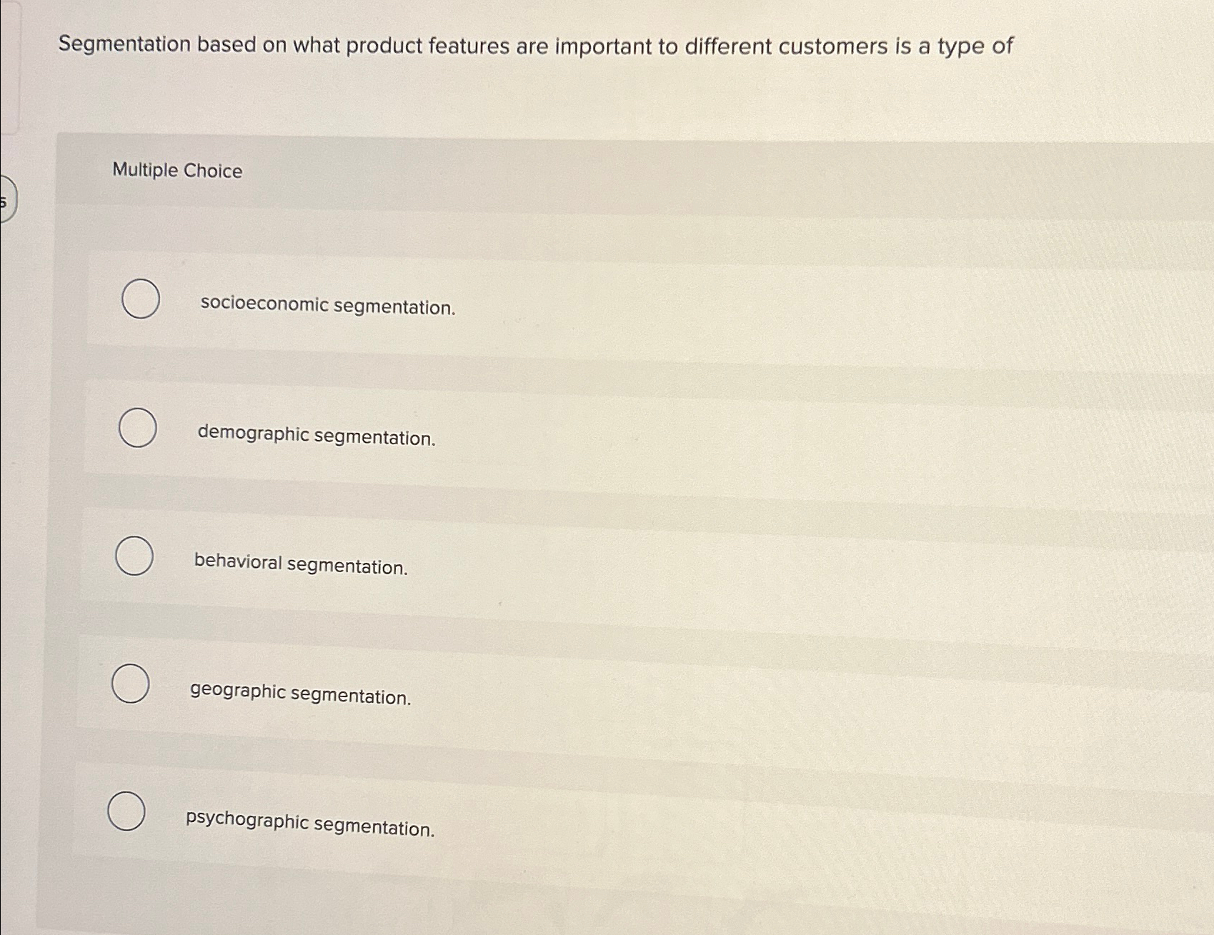  Segmentation based on what product features are important to different customers