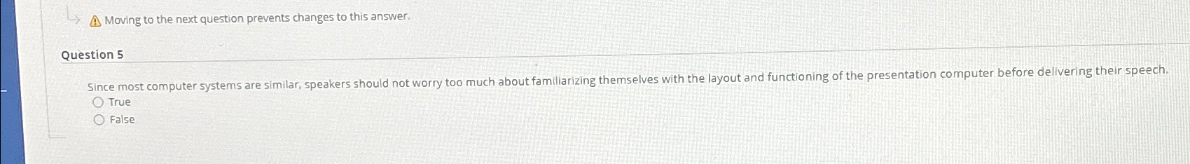 (4) Moving to the next question prevents changes to this answer.