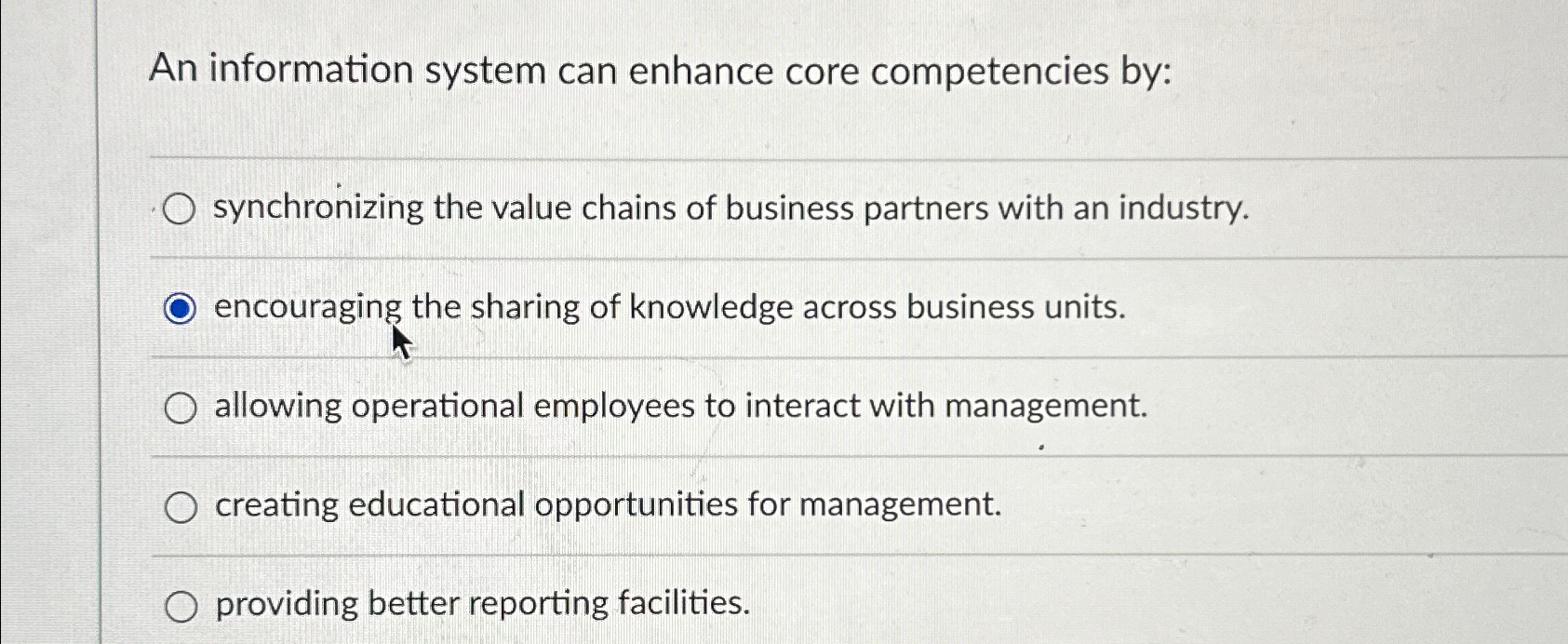  An information system can enhance core competencies by: synchronizing the value