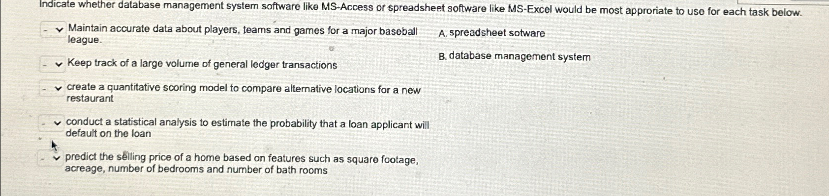 Indicate whether database management system software like MS-Access or spreadsheet software