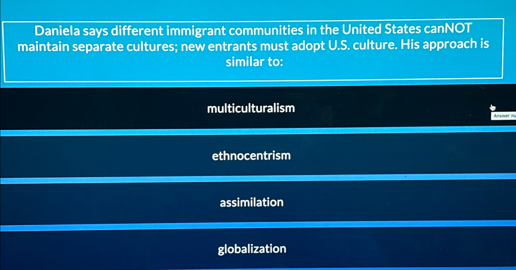  Daniela says different immigrant communities in the United States canNOT maintain
