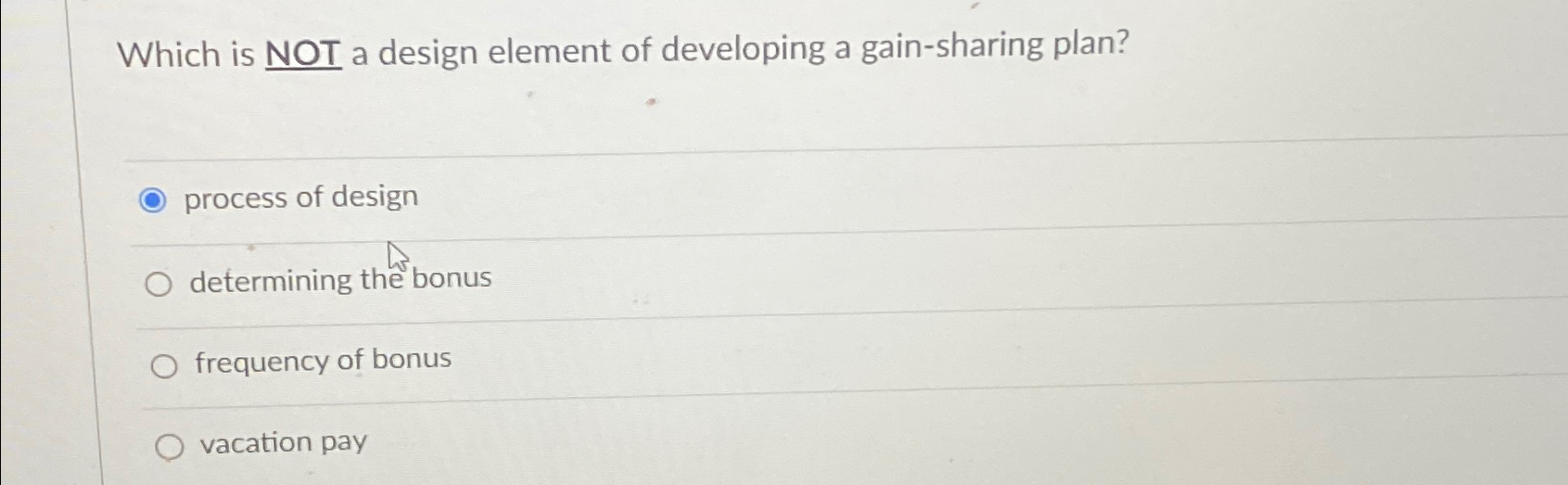  Which is NOT ?() a design element of developing a gain-sharing
