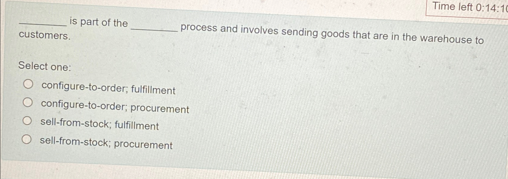  Time left 0:14:1 customers. process and involves sending goods that are