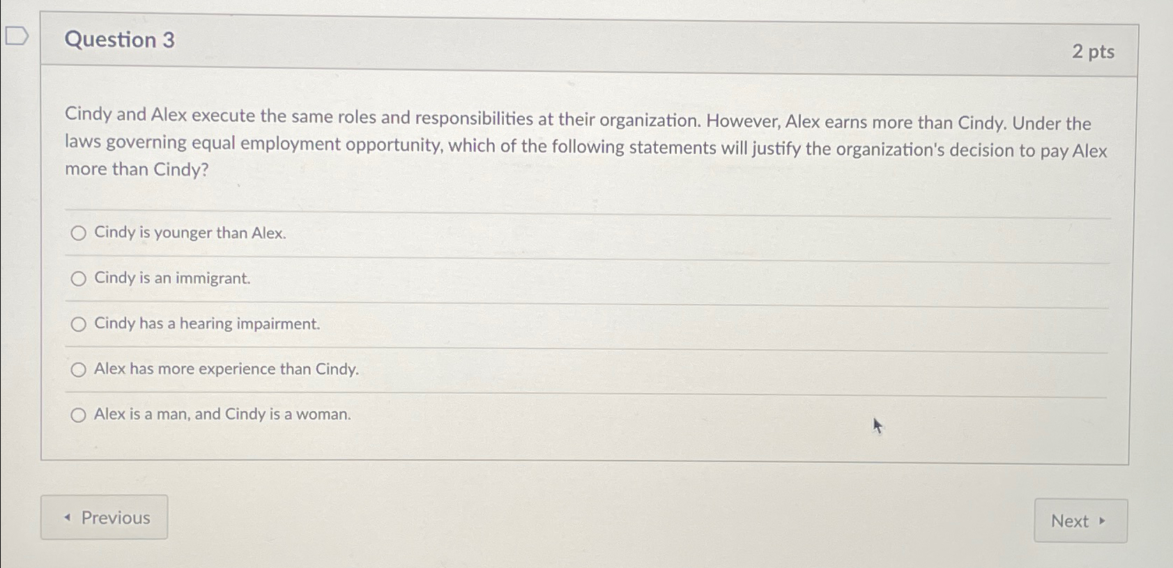  Question 3 2 pts Cindy and Alex execute the same roles