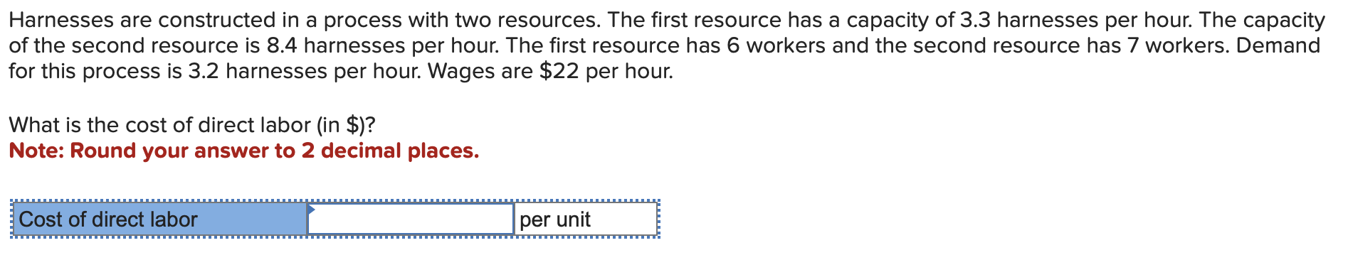  Harnesses are constructed in a process with two resources. The first