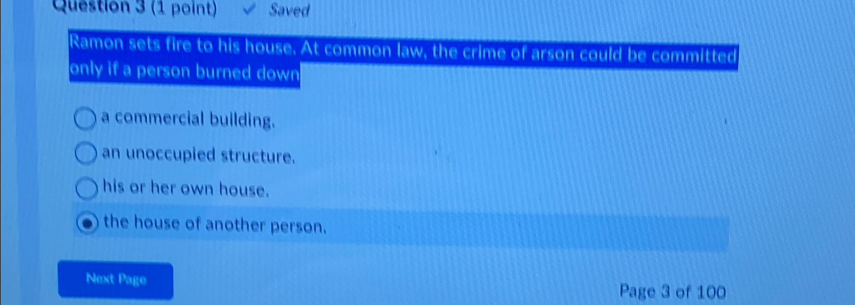  Question 3(1 point) Saved Ramon sets fire to his house, At