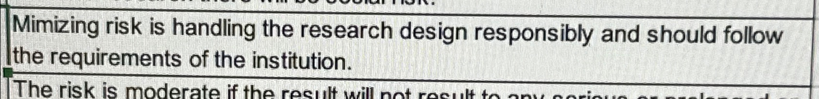  True or False Mimizing risk is handling the research design responsibly