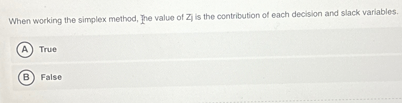  When working the simplex method, Fhe value of Zj is the