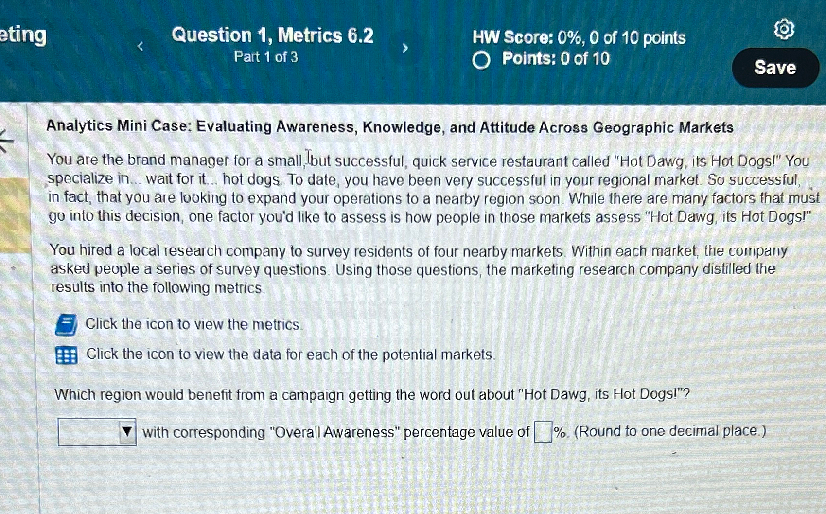  ating Question 1, Metrics 6.2 HW Score: 0%,0 of 10 points