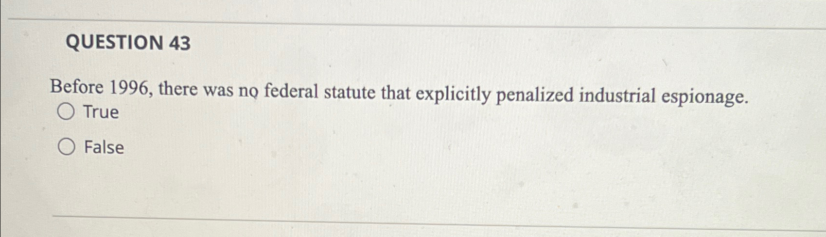  QUESTION 43 Before 1996, there was no federal statute that explicitly