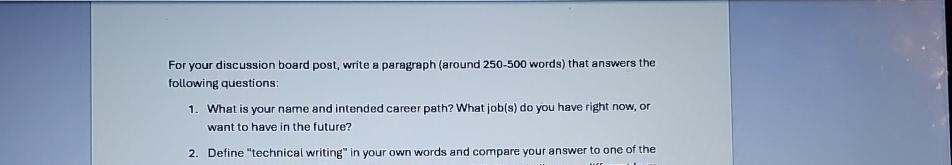  For your discussion board post, write a paragraph (around 250-500 words)