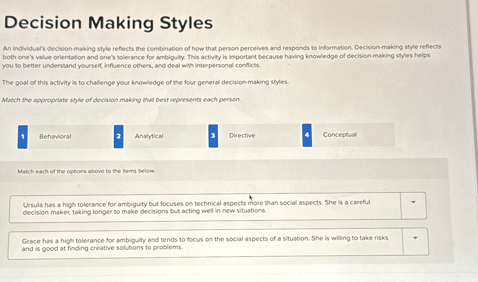  Decision Making Styles An individual's decision-making style reflects the combination of