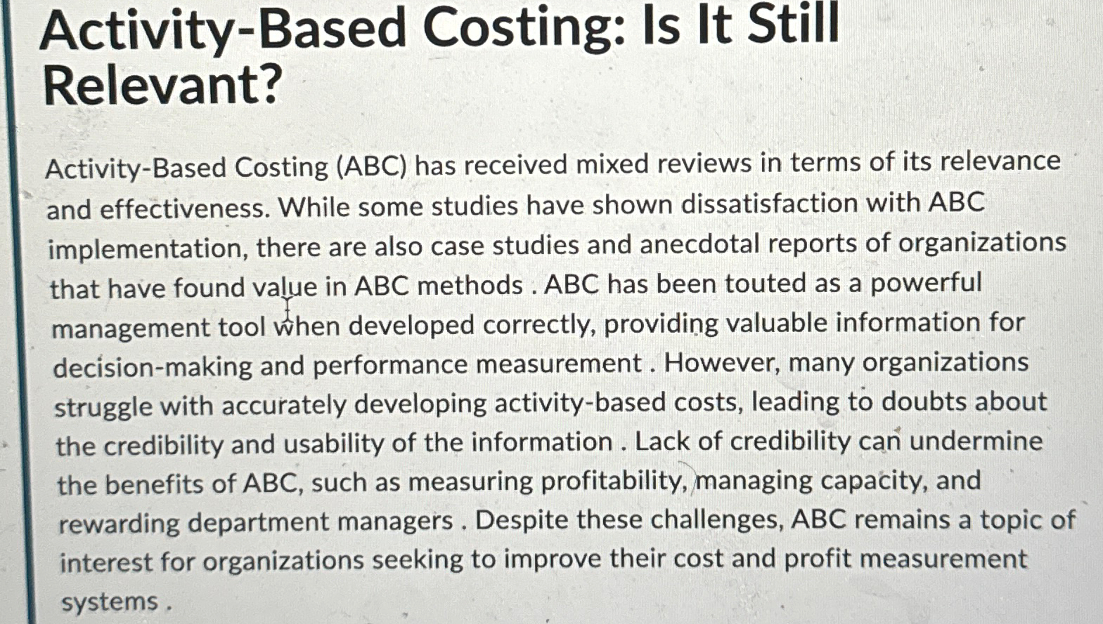  Activity-Based Costing: Is It Still Relevant? Activity-Based Costing (ABC) has received