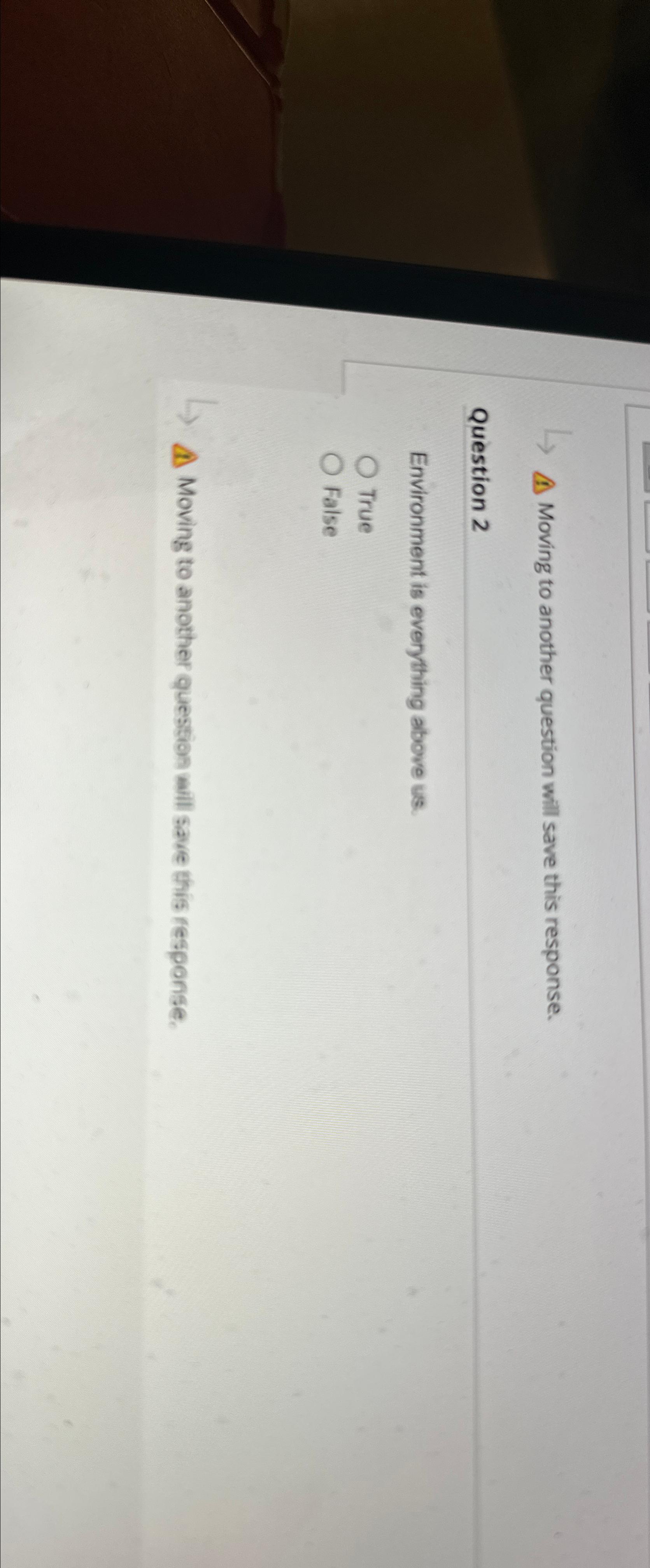  4 Moving to another question will save this response. Question 2