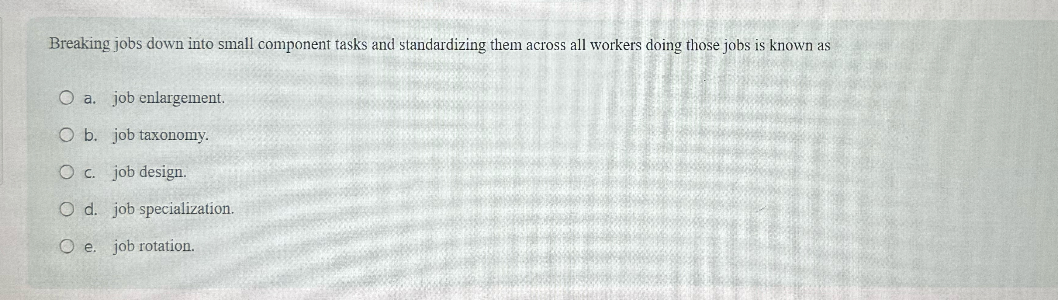  Breaking jobs down into small component tasks and standardizing them across