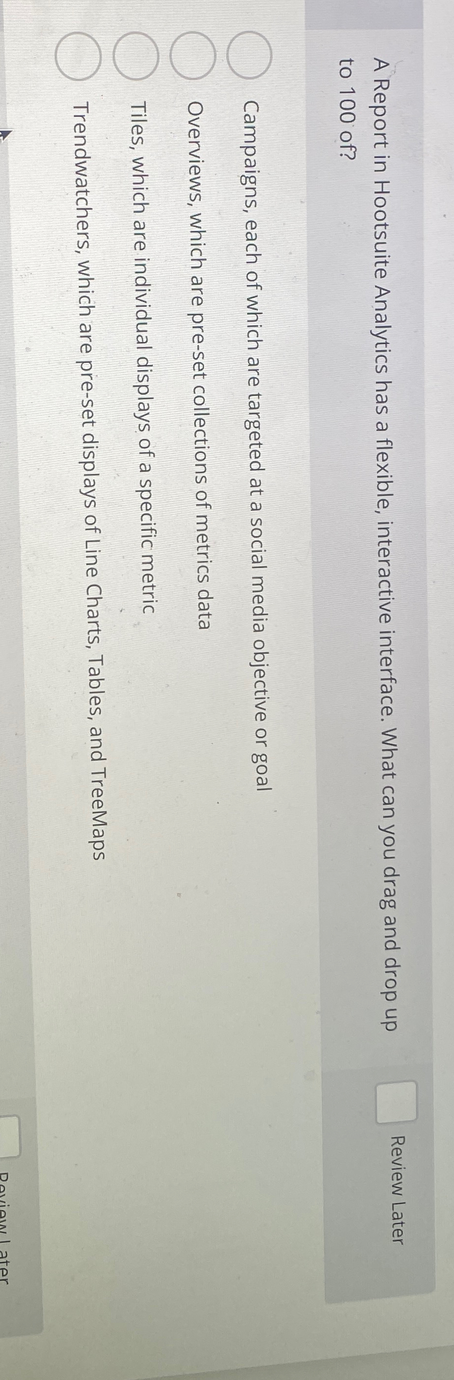  A Report in Hootsuite Analytics has a flexible, interactive interface. What