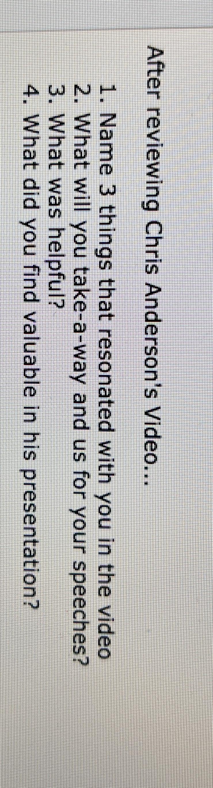  After reviewing Chris Anderson's Video... Name 3 things that resonated with