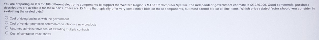  You are preparing an IFB for 100 different electronic components to