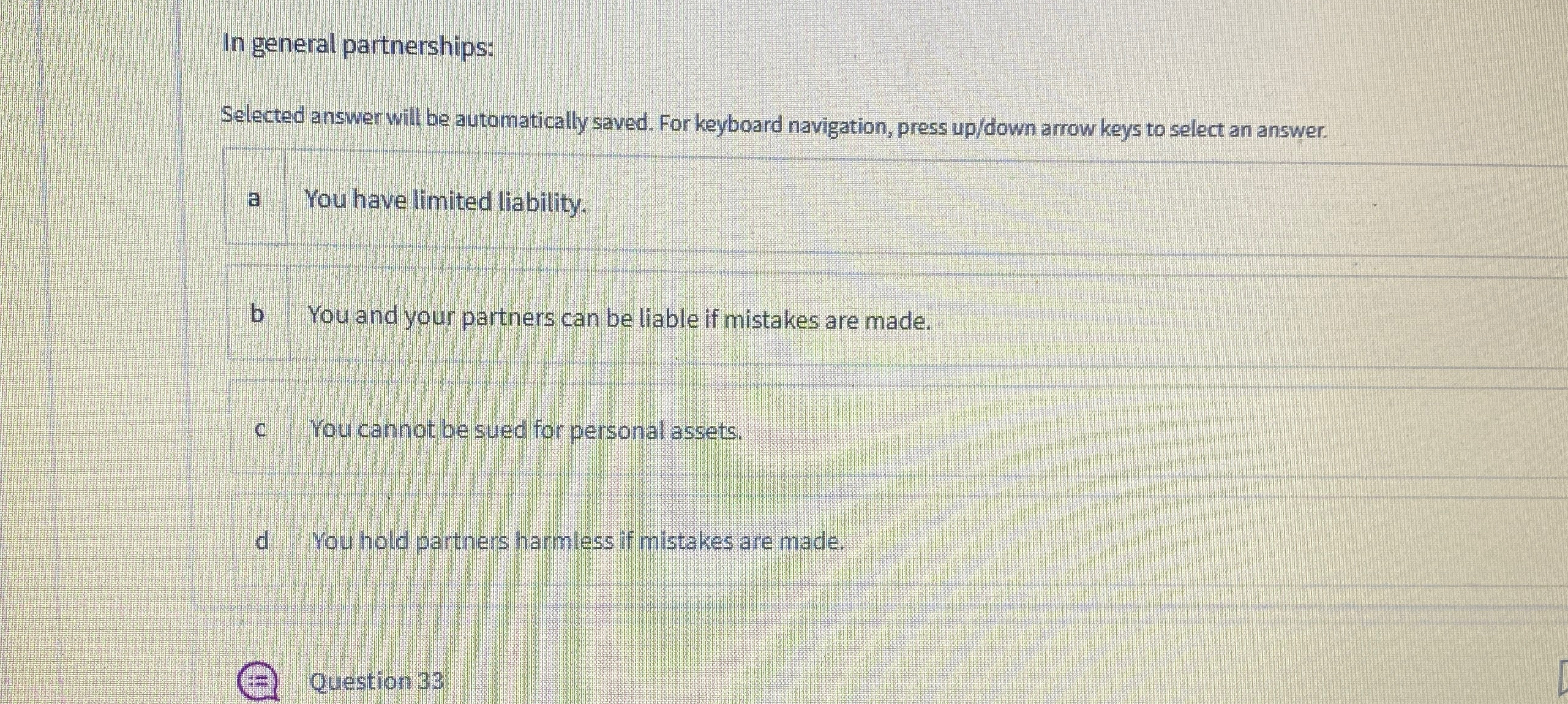  In general partnerships: Selected answer will be automatically saved. Forkeyboard navigation,