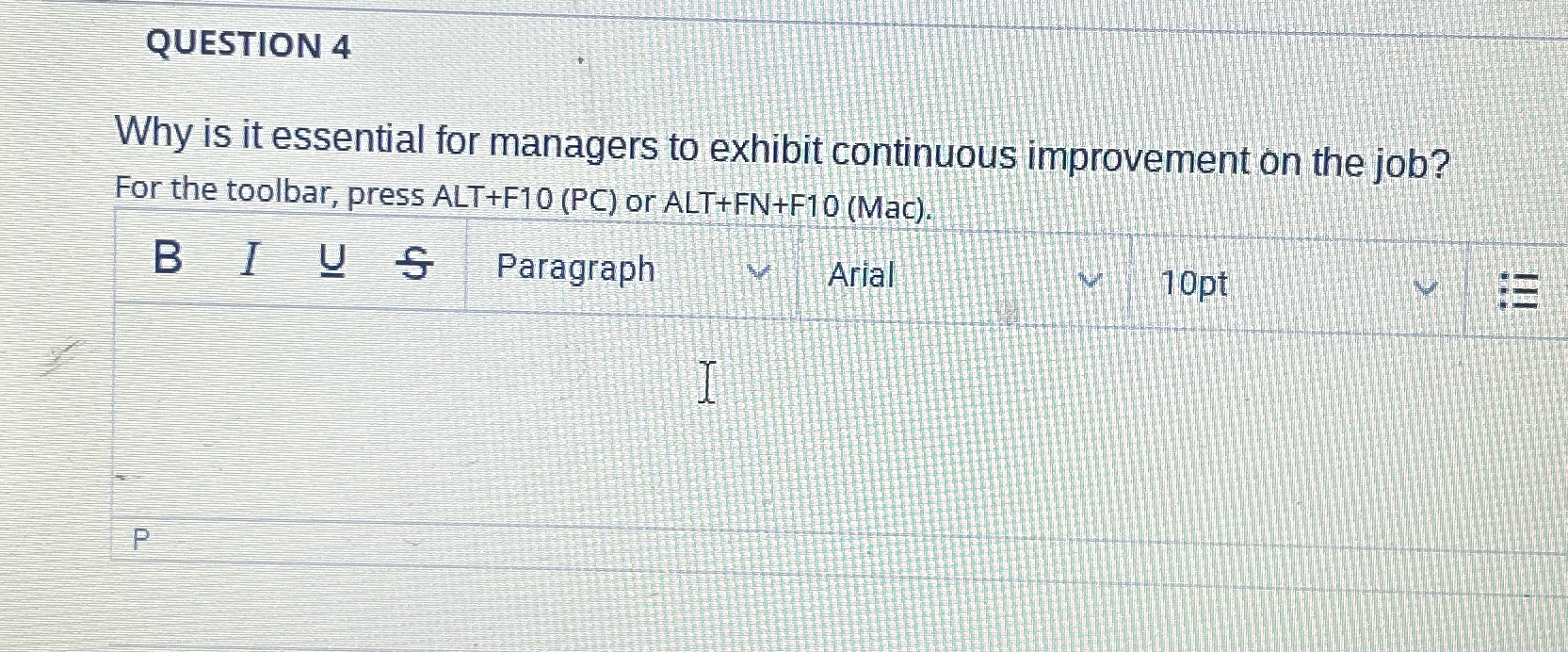  QUESTION 4 Why is it essential for managers to exhibit continuous