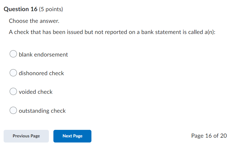  Question 16 (5 points) Choose the answer. A check that has
