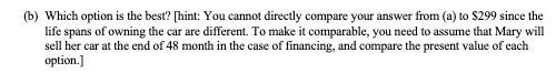  (b) Which option is the best? [hint: You cannot directly compare