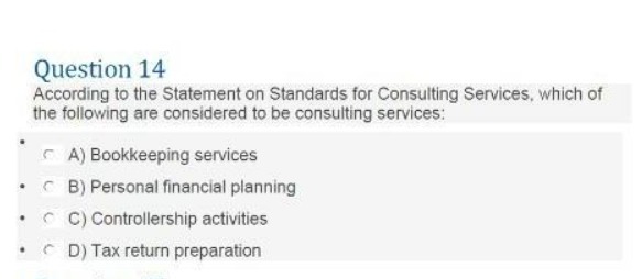 Question 14 According to the Statement on Standards for Consulting Services,