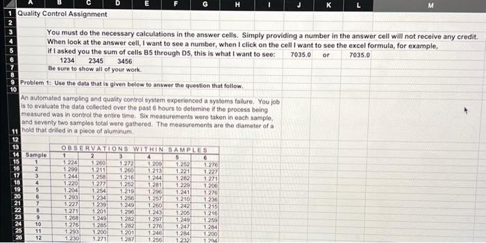  You must do the necessary calculations in the answer cells. Simply