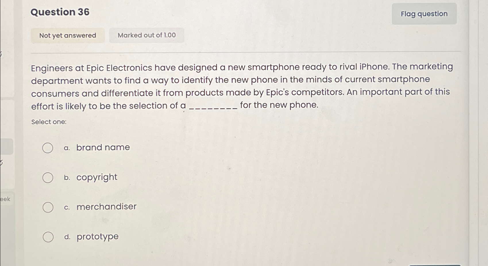  Question 36 Not yet answered Engineers at Epic Electronics have designed